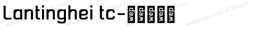 Lantinghei tc字体转换